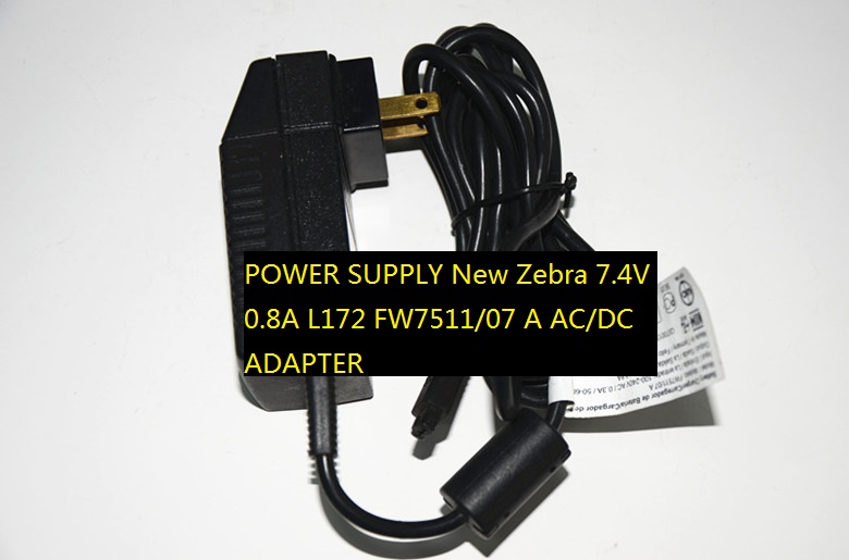 100% Brand New POWER SUPPLY L172 FW7511/07 A Zebra 7.4V 0.8A AC/DC ADAPTER